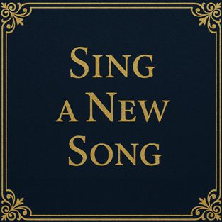 Sing a New Song: New Tunes for Familiar Hymns